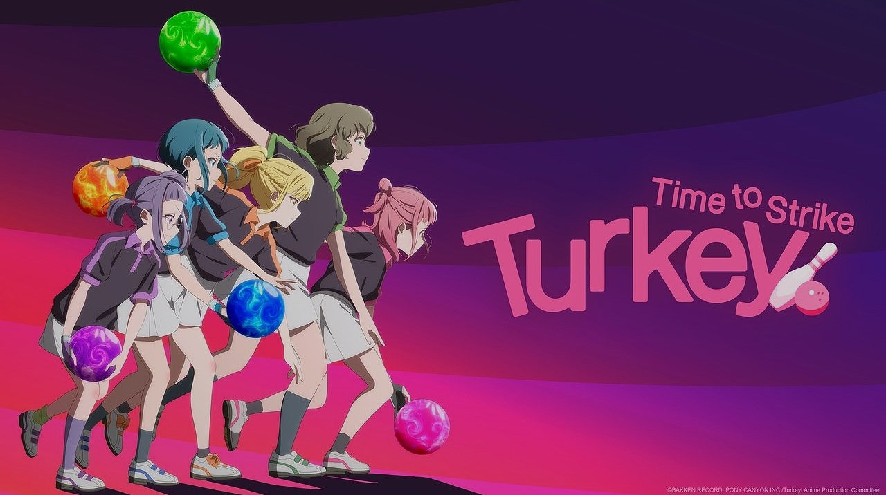 Turkey! อนิเมะโบว์ลิ่งที่จะทำให้คุณลุกขึ้นมาปัดฝุ่นลูกกลมอีกครั้ง